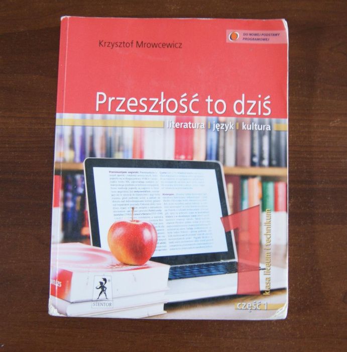 Język Polski Przeszłość To Dziś. Podręcznik do klasy 1, część 1