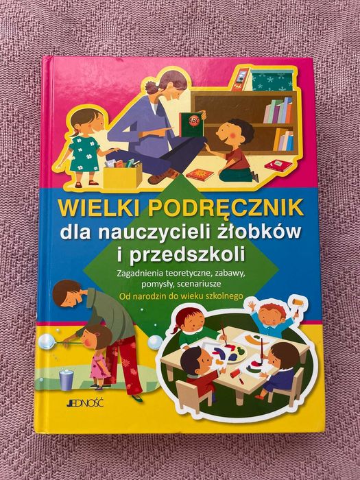 Wielki podręcznik dla nauczycieli żłobków i przedszkoli, JEDNOŚĆ