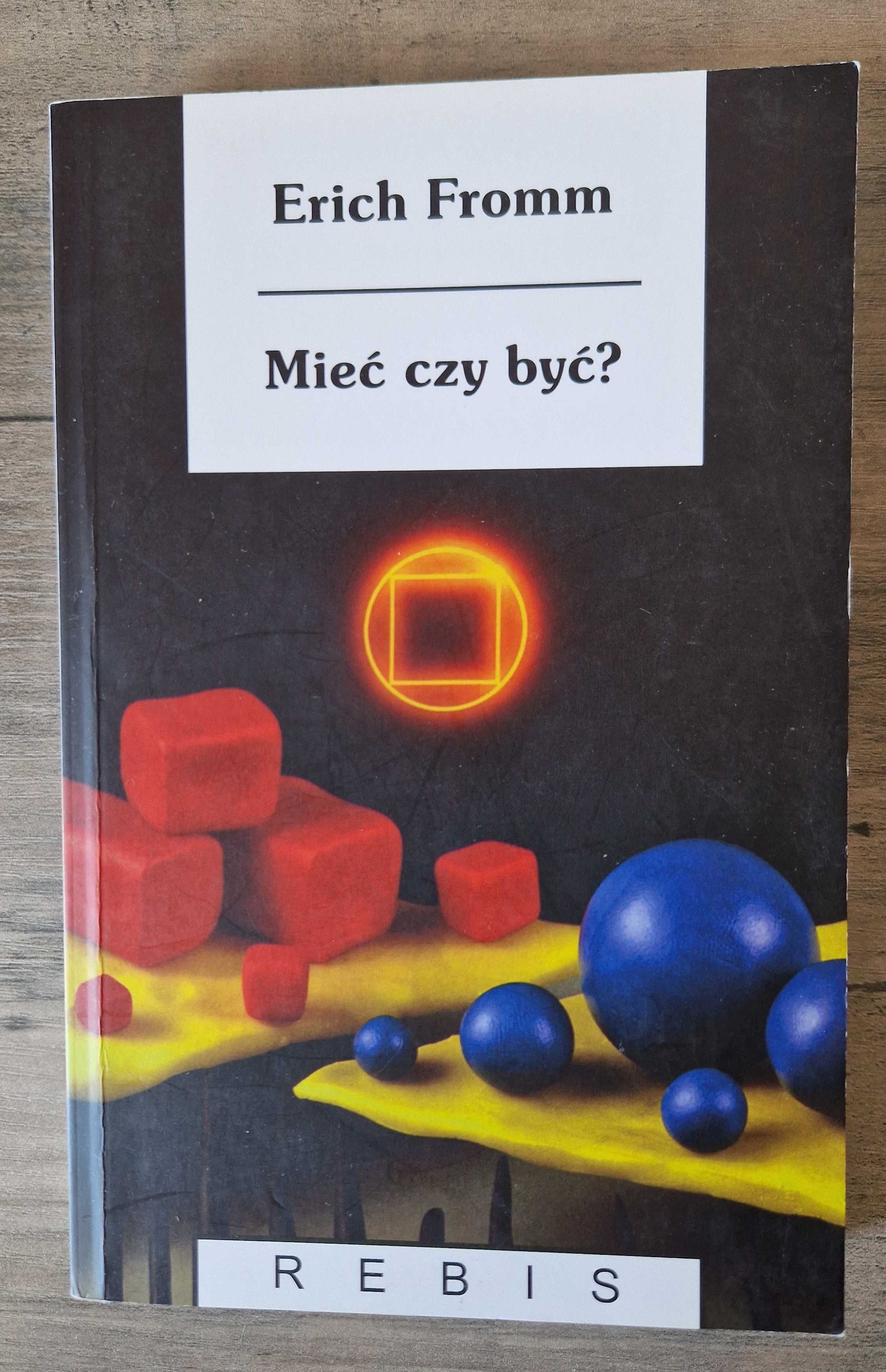 Mieć czy być? Erich Fromm stan bdb