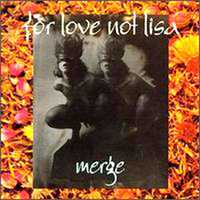 FOR LOVE NOT LISA - Merge -CD - nowa , zafoliowana