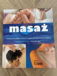 Masaż Podręcznik rożnych technik masażu do stosowania w domu E.Bentley