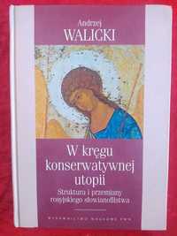 Andrzej Walicki - W kręgu konserwatywnej utopii rosyjskiego