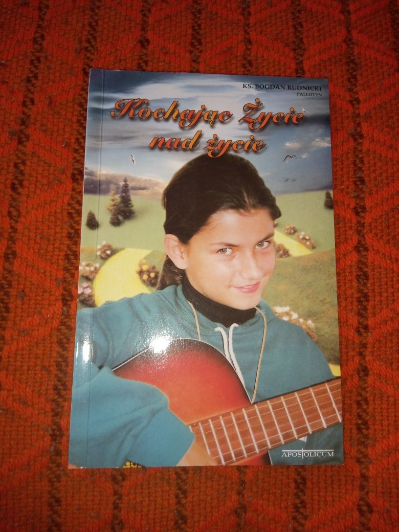 Ks . Bogdan Rudnicki.Kochajac życie nad życie.