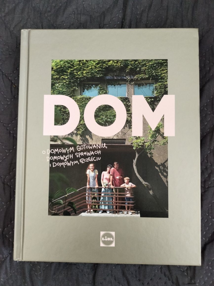 Dom, o domowym gotowaniu, domowych sprawach i domowym szczęściu