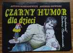 Czarny humor dla dzieci Antoni Marianowicz