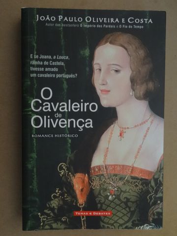 O Cavaleiro de Olivença de João Paulo Oliveira e Costa