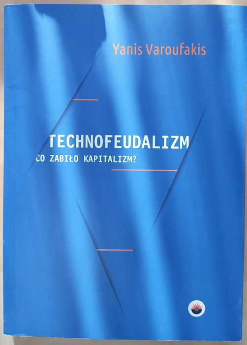 Książka Yanis Varoufakis - Technofeudalizm, co zabiło kapitalizm?