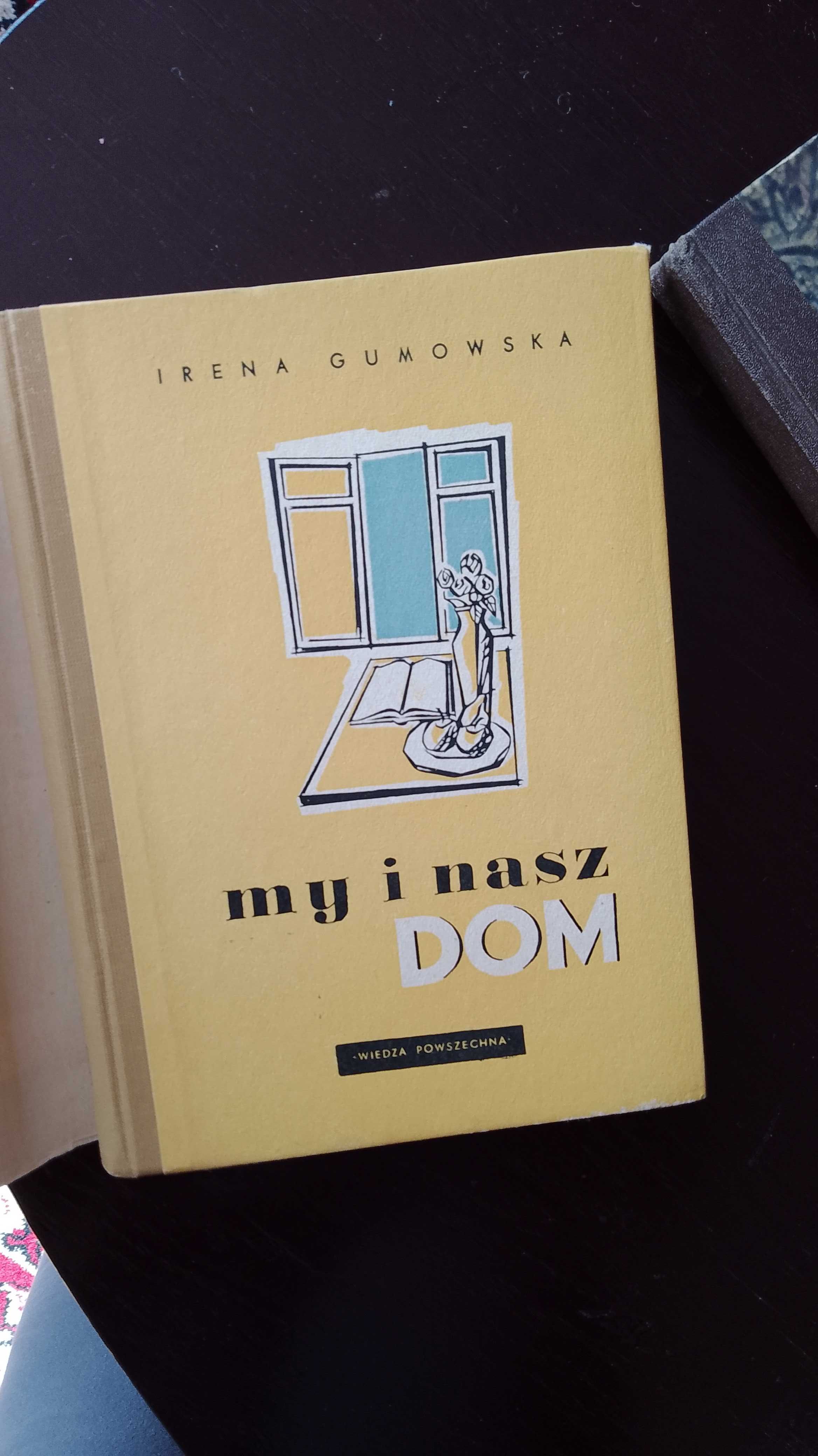 My i nasz dom Irena Gumowska książka PRL
