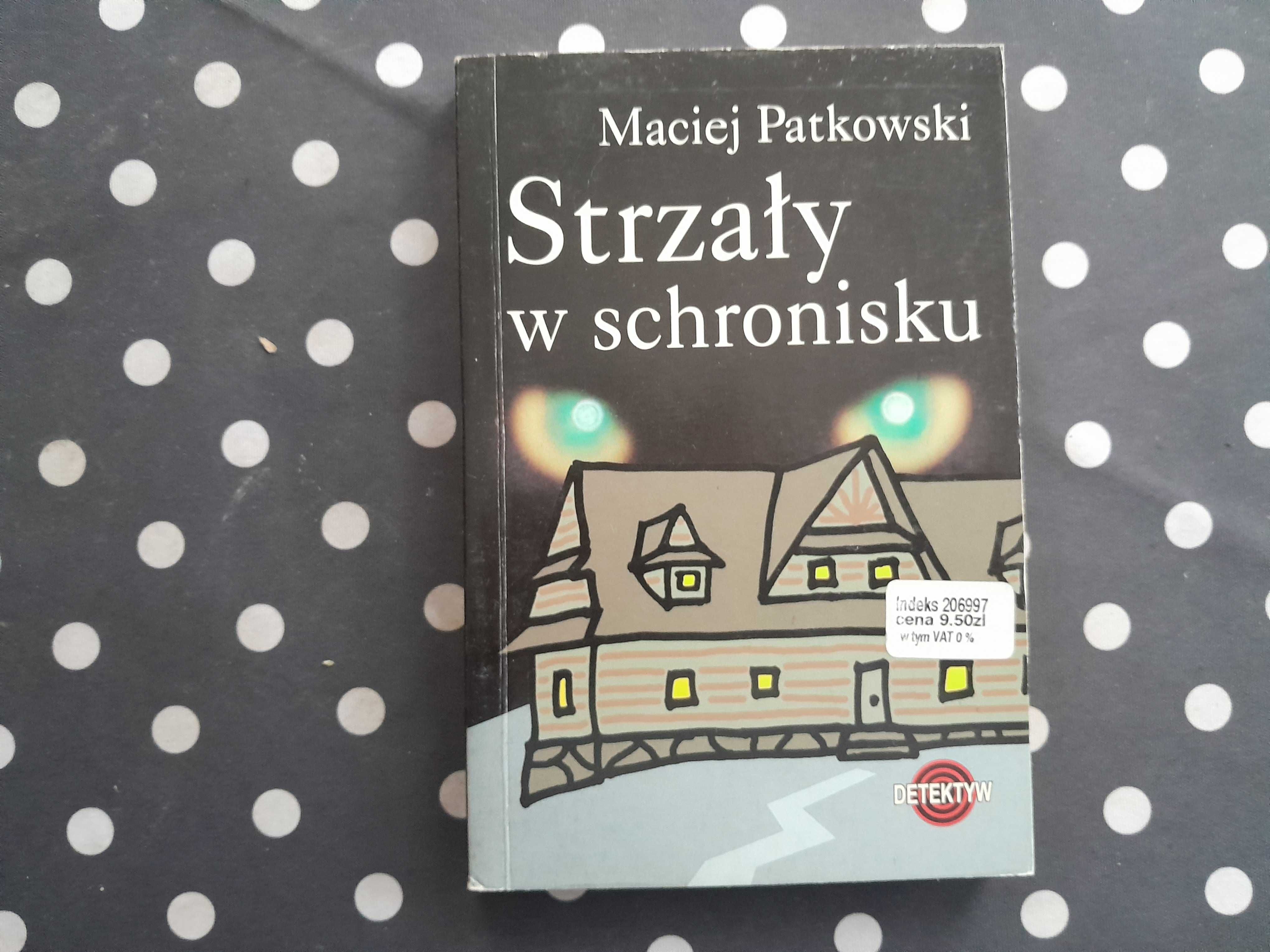 Strzały w schronisku Maciej Patkowski