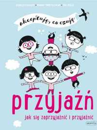 Przyjaźń. jak się zaprzyjaźnić i przyjaźnić - Margot Fried-Filliozat,