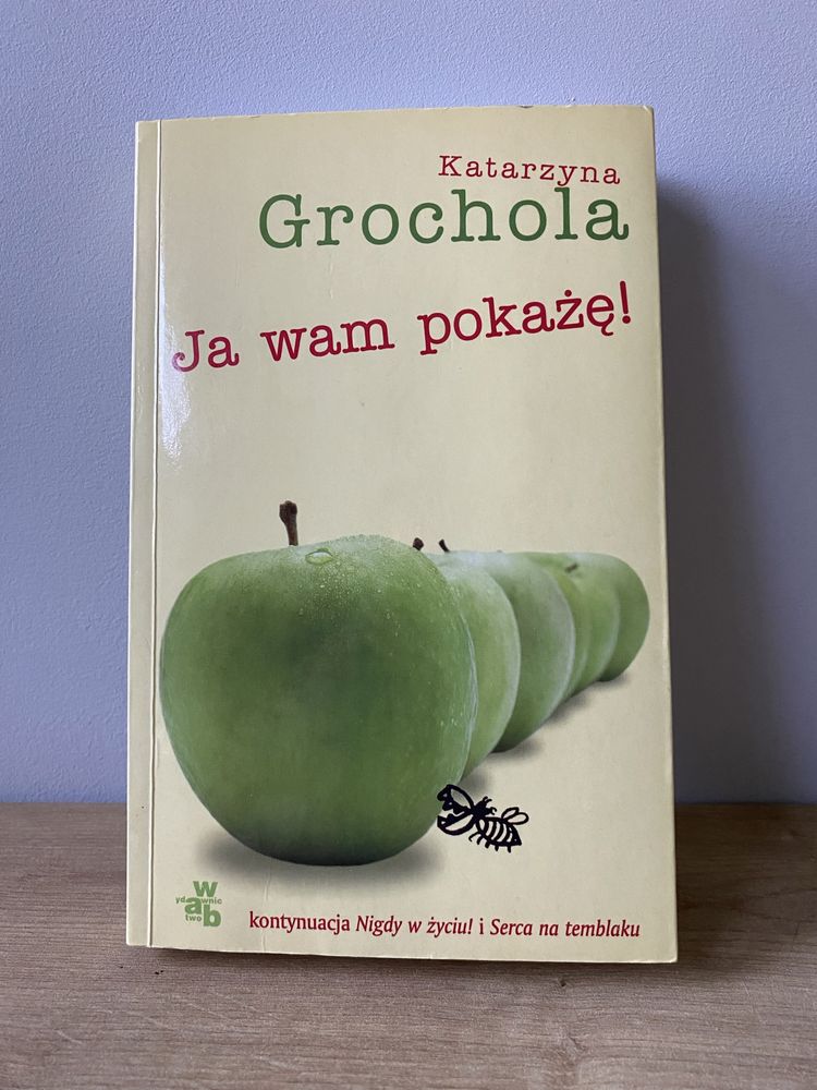 Ja wam pokażę! Katarzyna Grochola romans