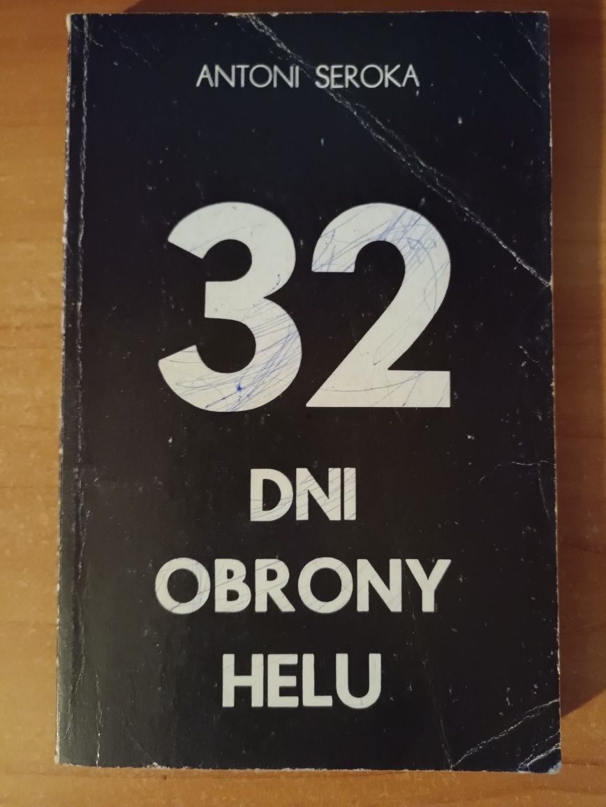 Antoni Seroka "32 dni obrony Helu"