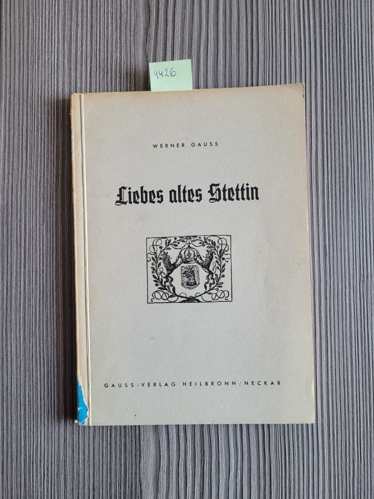 4426. "Liebes altes stettin" Werner Gauss (j.niemiecki)