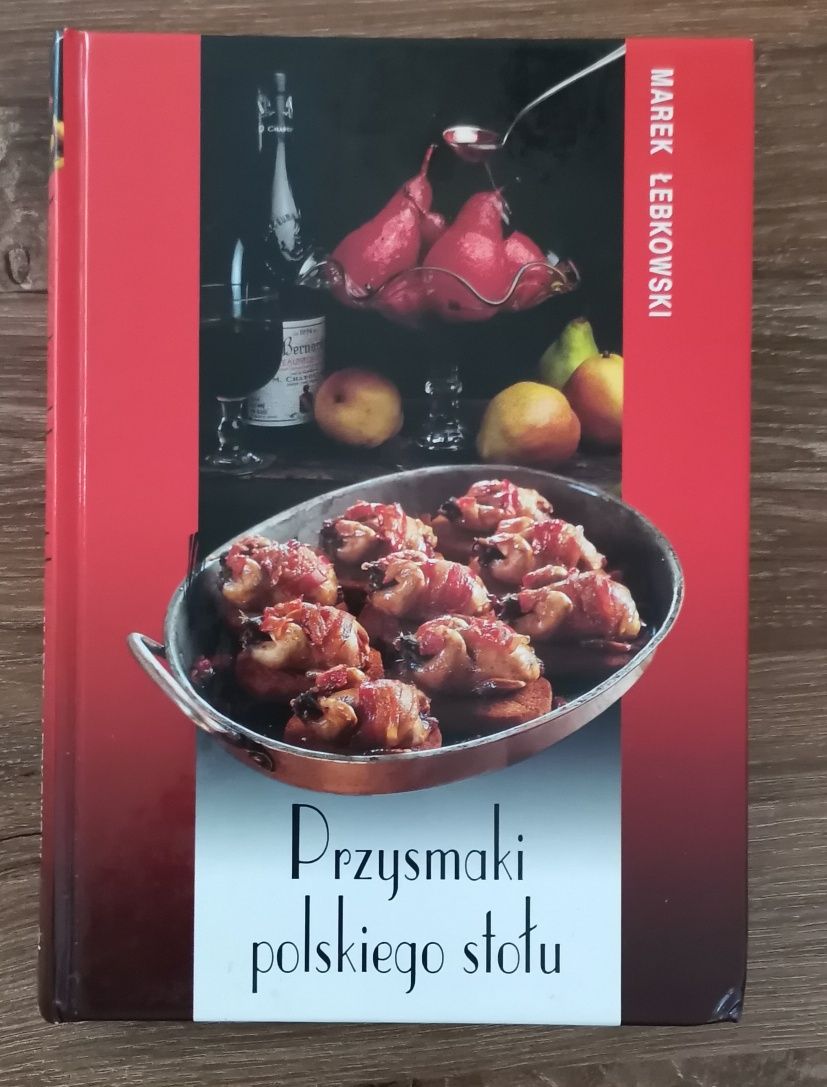 Przysmaki polskiego stołu - Marek Łebkowski