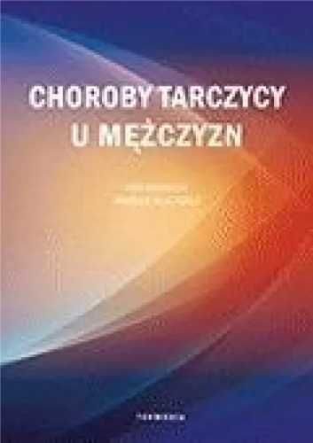 Choroby tarczycy u mężczyzn - Marka Ruchały