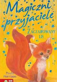 NOWE - Magiczni przyjaciele. Zaczarowany lis