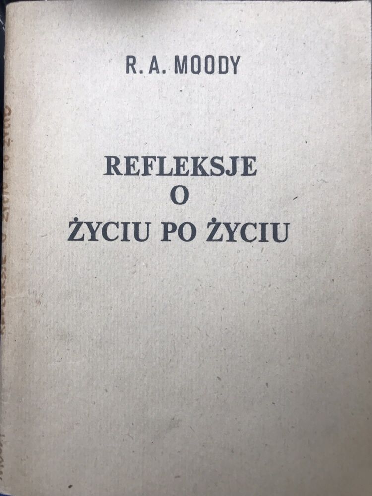 Refleksje o życiu po życiu. R.A. Moody