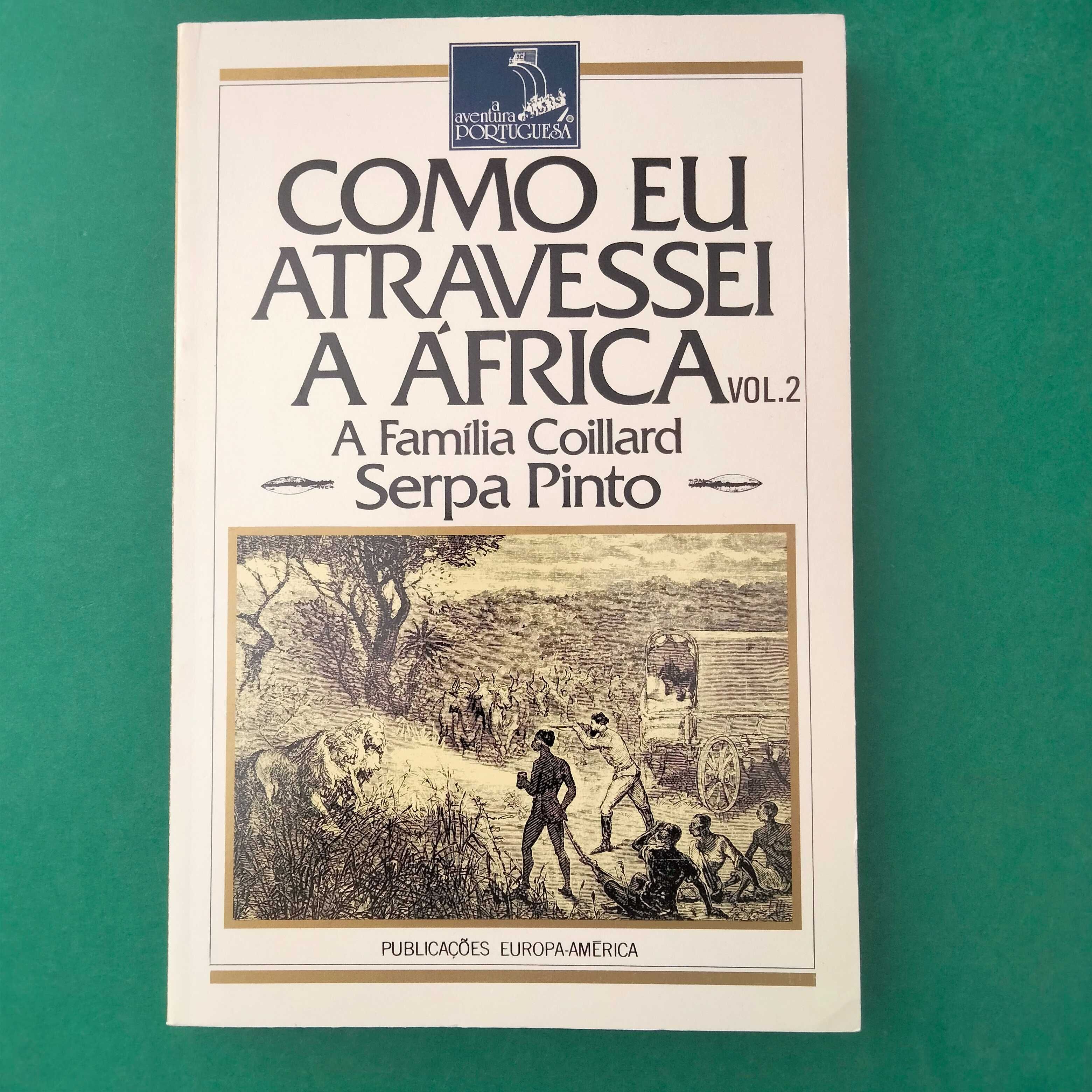 Como Eu Atravessei a África - Serpa Pinto (2 Volumes)