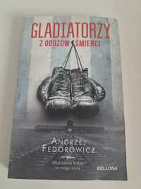 Gladiatorzy z obozów śmierci Fedorowicz Andrzej