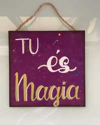 Placa/Quadro de decoração feito à mão “tu és magia”