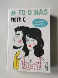 To o nas. Piotr C