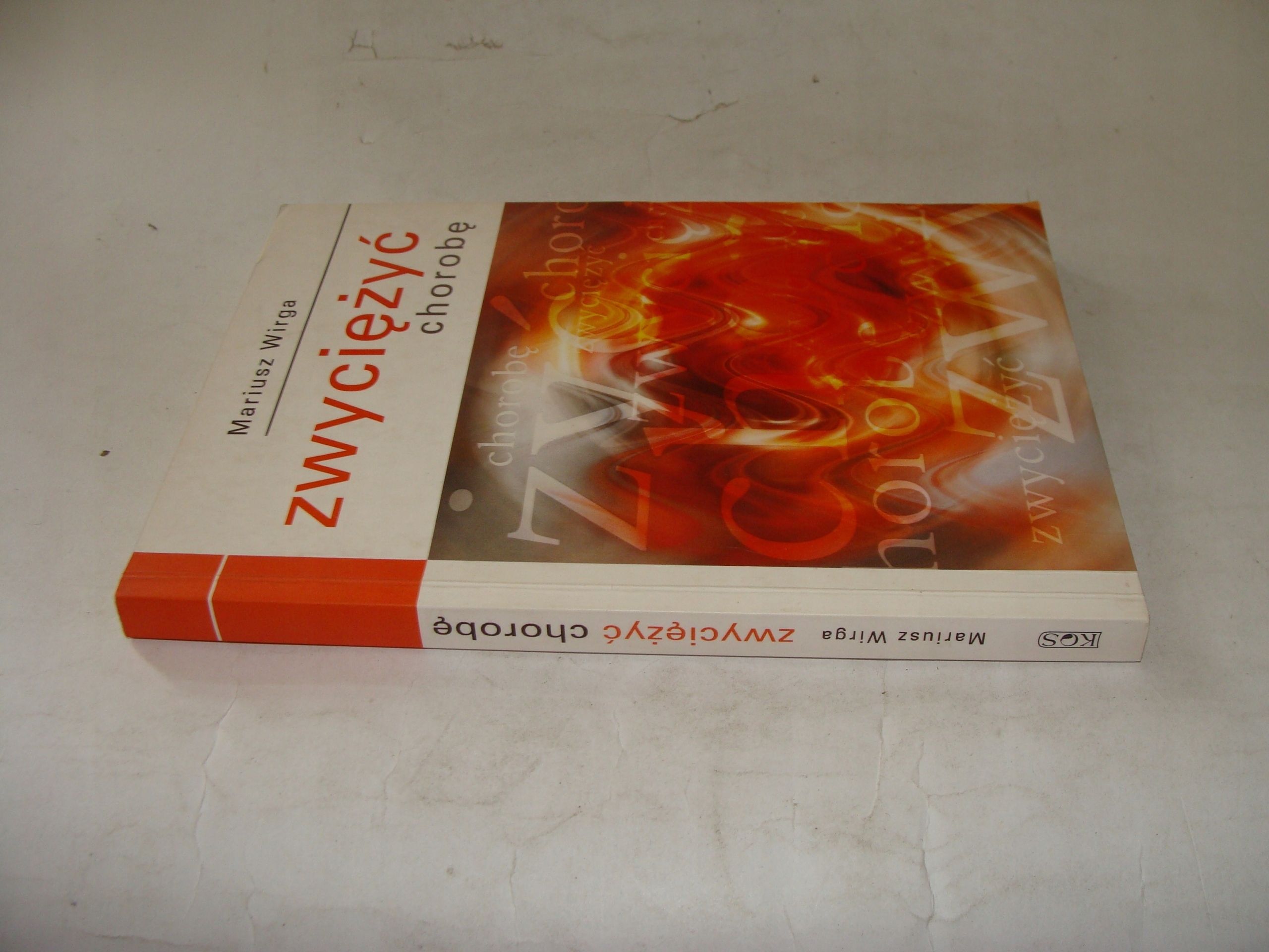Zwyciężyć chorobę Mariusz Wirga *
