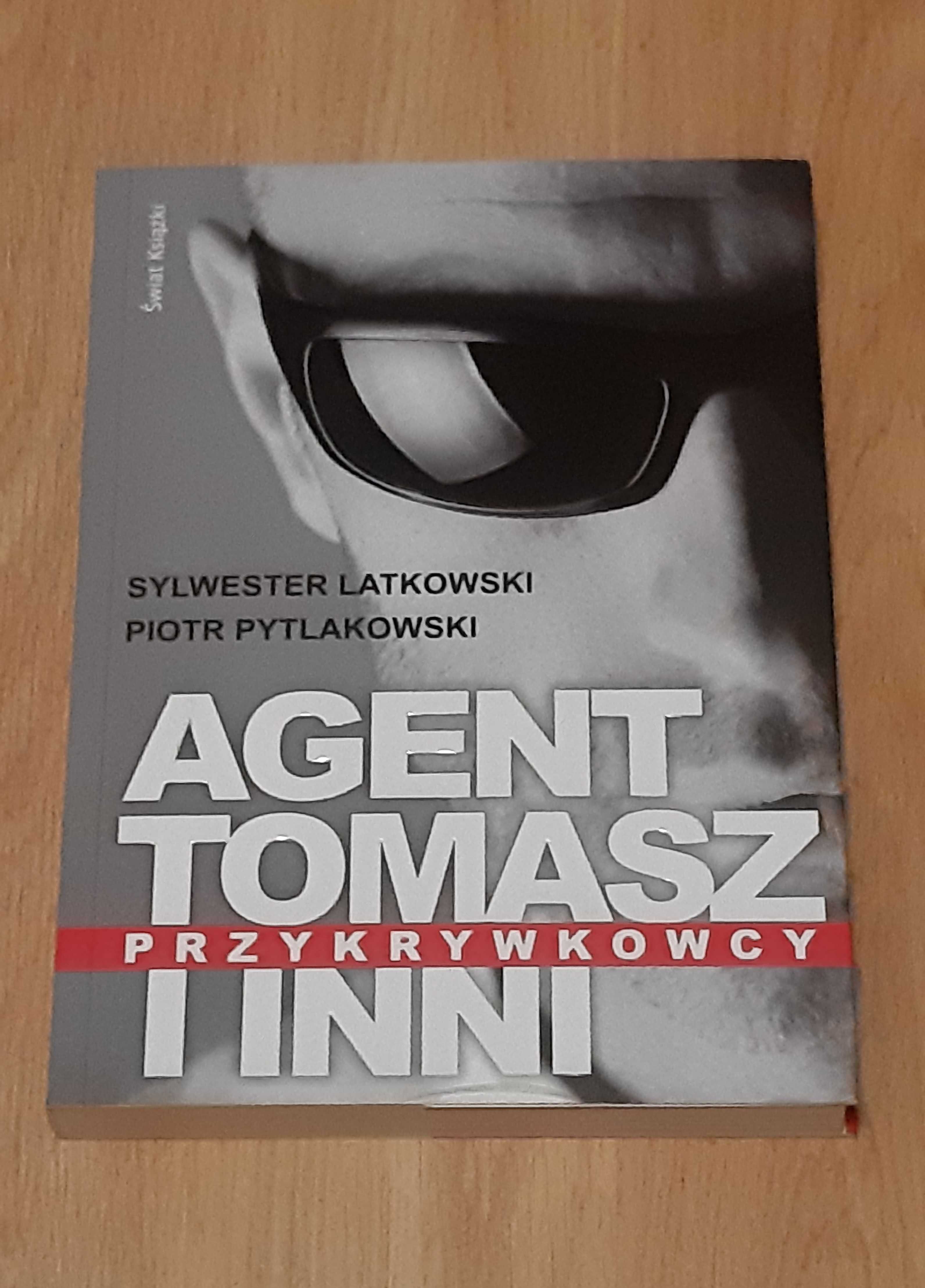 Agent Tomasz i inni przykrywkowcy Latkowski