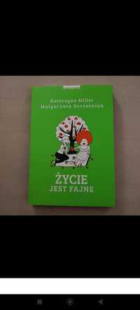 Książka. K. Miller. M. Szcześniak. Życie jest fajne. Nowa.