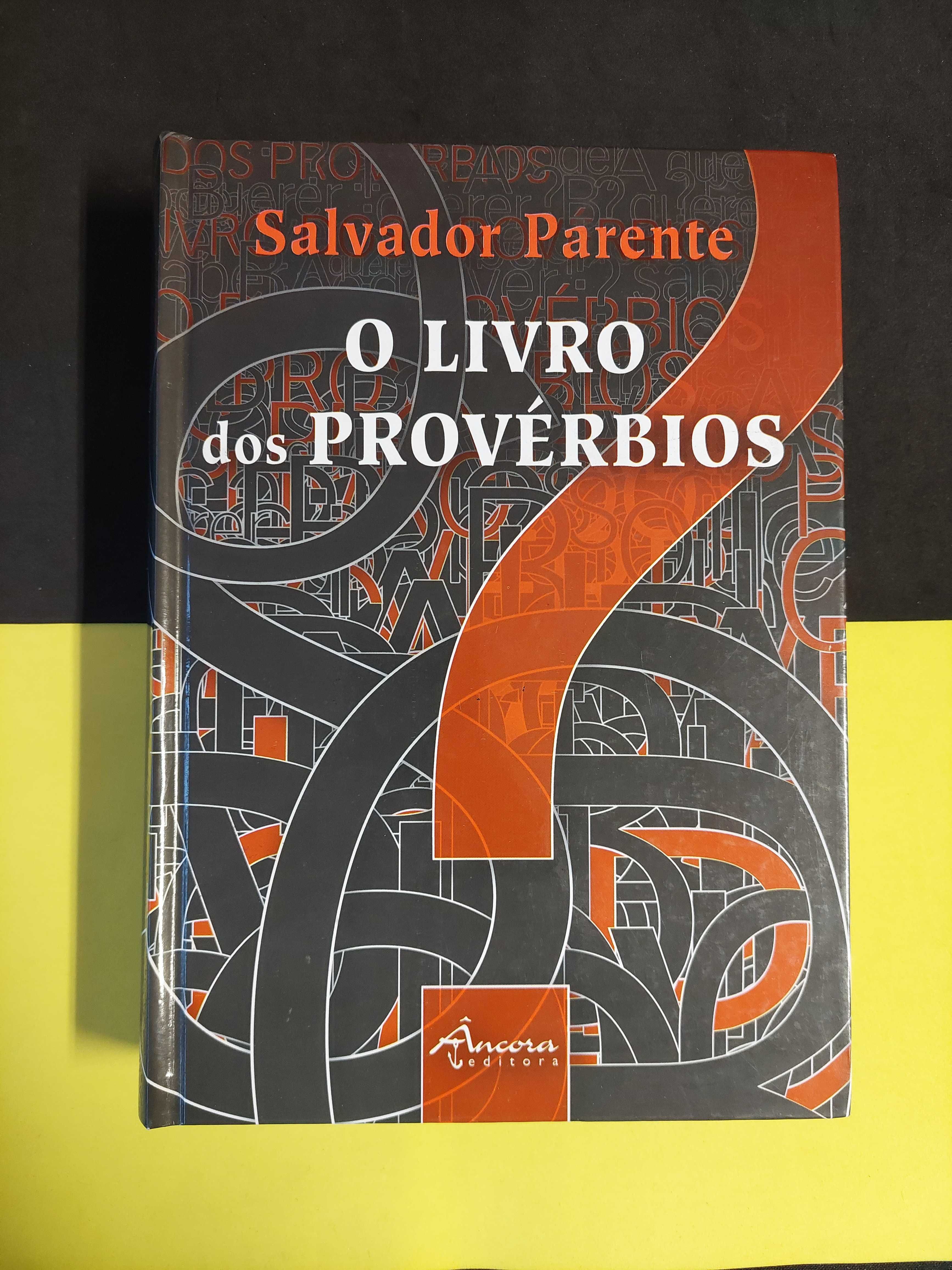 Salvador Parente - O livro dos provérbios