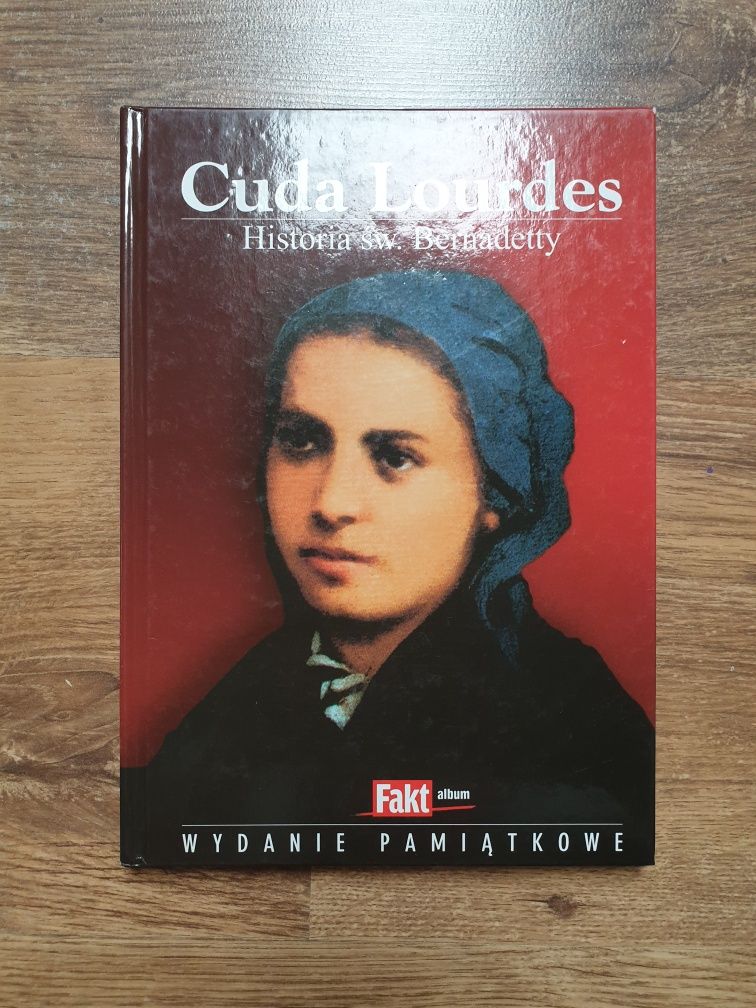 Cuda Lourdes. Historia św. Bernadetty