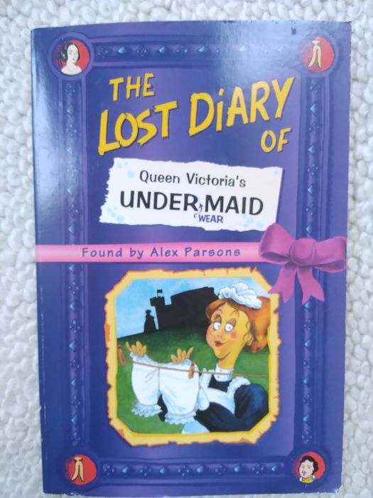 The lost Diary of Queen Victoria's Undermaid