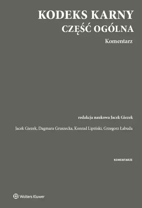 Kodeks karny Część ogólna Komentarz. Wolters Kluwer