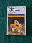 Cultivo de Cogumelos e Trufas - Alejo Rigau