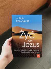 Książka „żyć jak Jezus” o. Piotr Różański SP