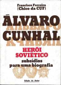 Álvaro Cunhal – Herói Soviético - Francisco Ferreira (Chico da CUF)