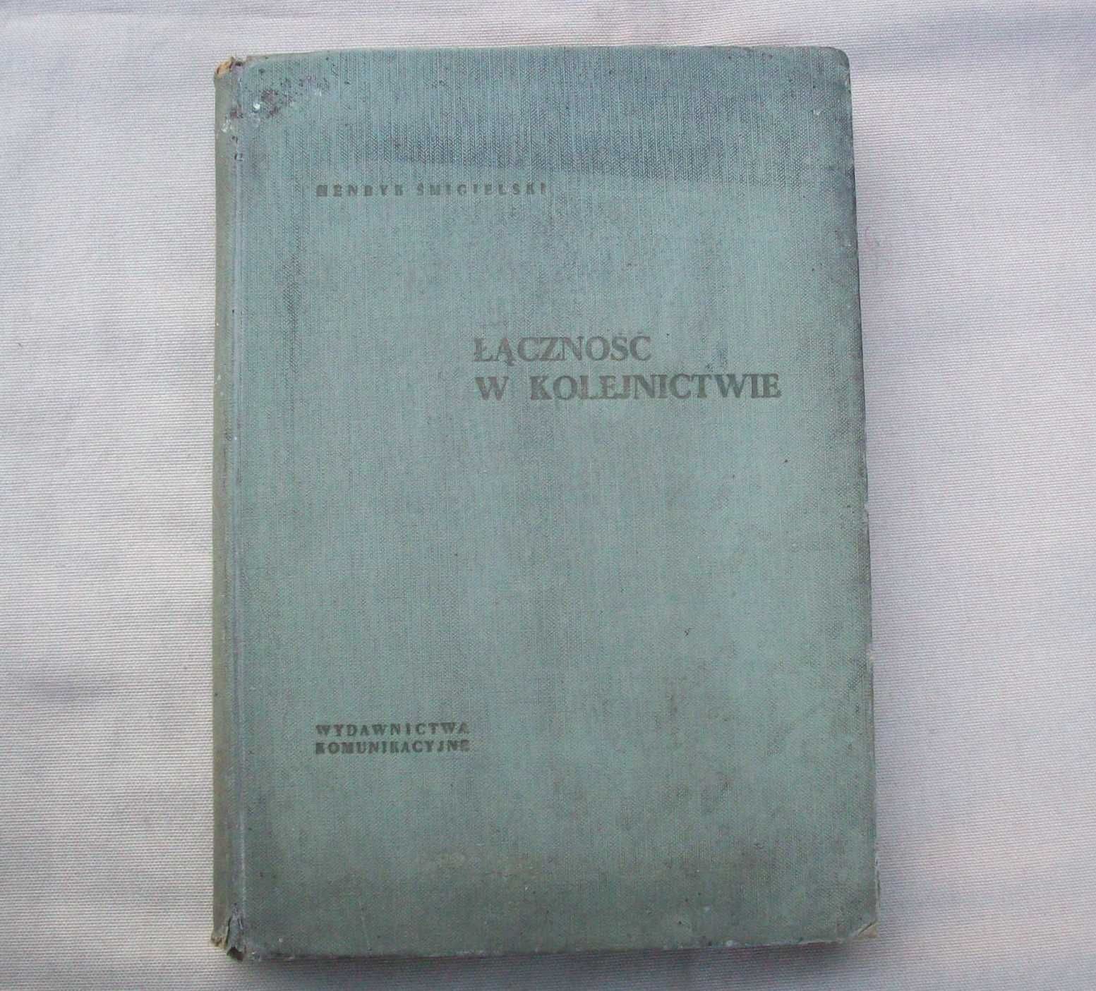 Łączność w kolejnictwie, H.Śmigielski, 1960.