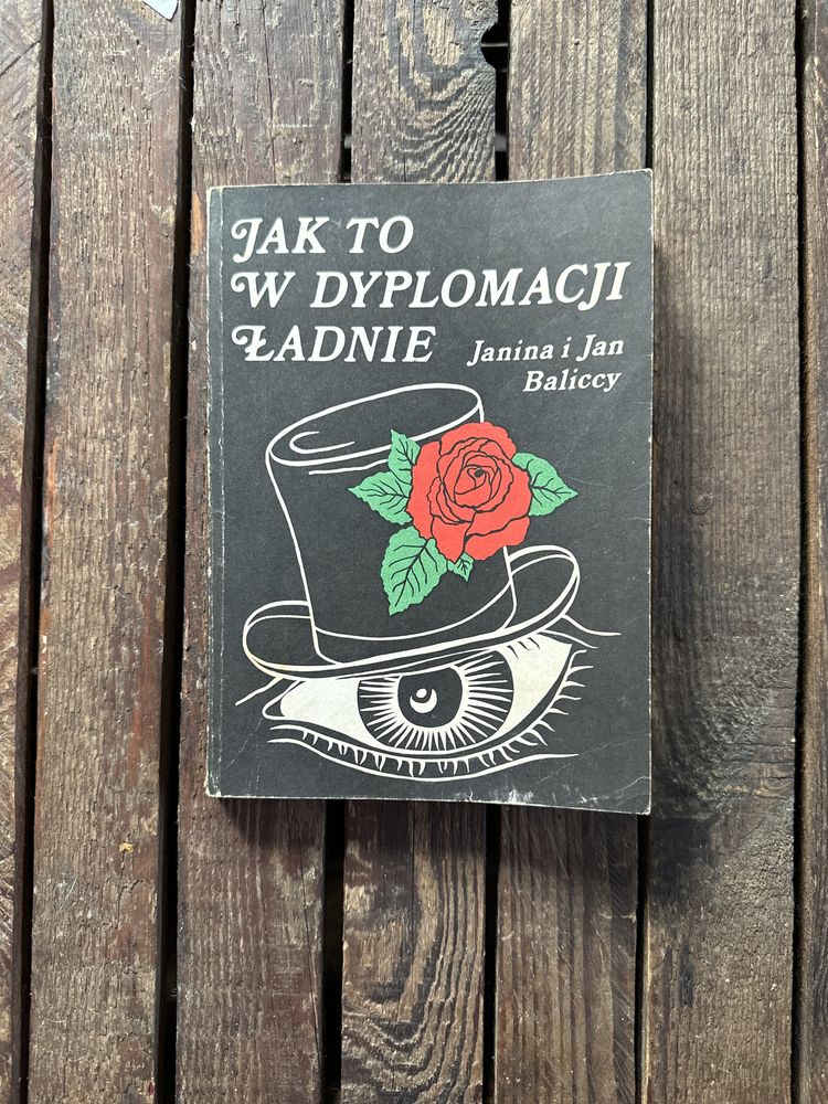 Janina i Jan Baliccy „Jak to w dyplomacji ładnie”