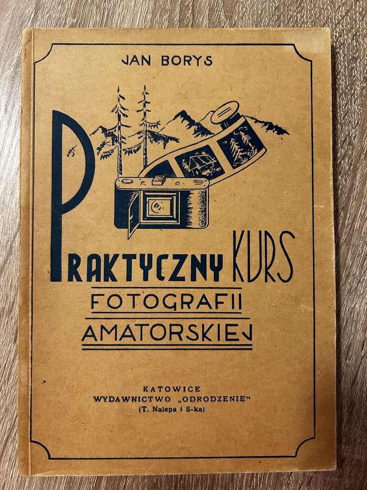 Praktyczny kurs fotografii amatorskiej. Jan Borys