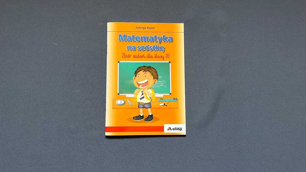 Książka "Matematyka na szóstkę” Zbiór zadań dla klasy III