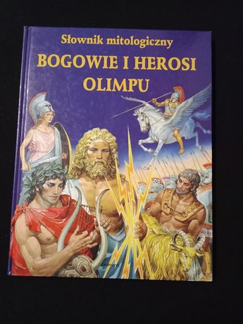"Bogowie i herosi Olimpu" Słownik mitologiczny