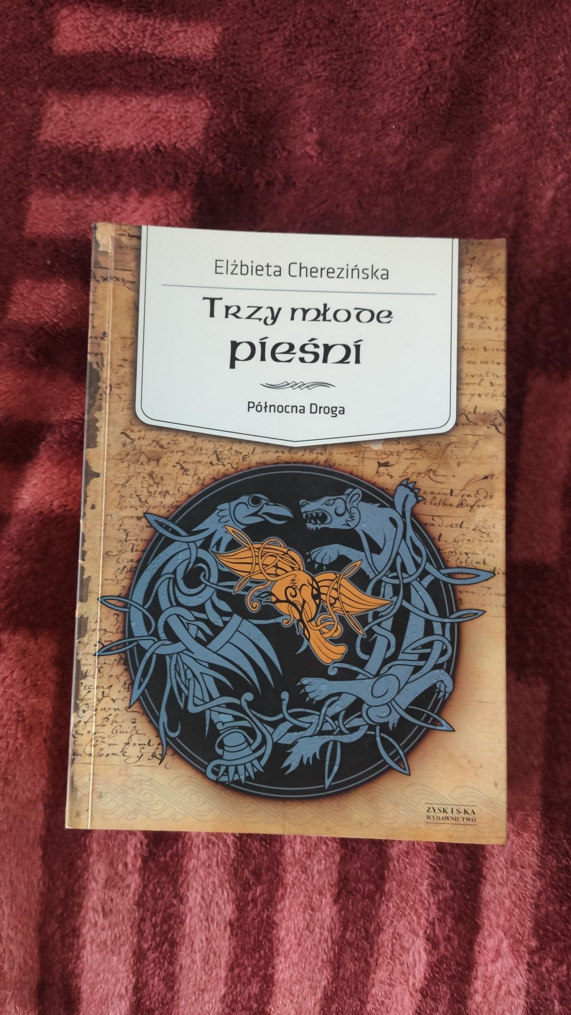 Trzy młode pieśni Elżbieta Cherezińska