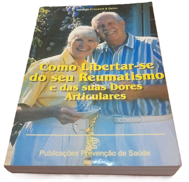 Como Libertar-se do Seu Reumatismo e das Suas Dores Articulares