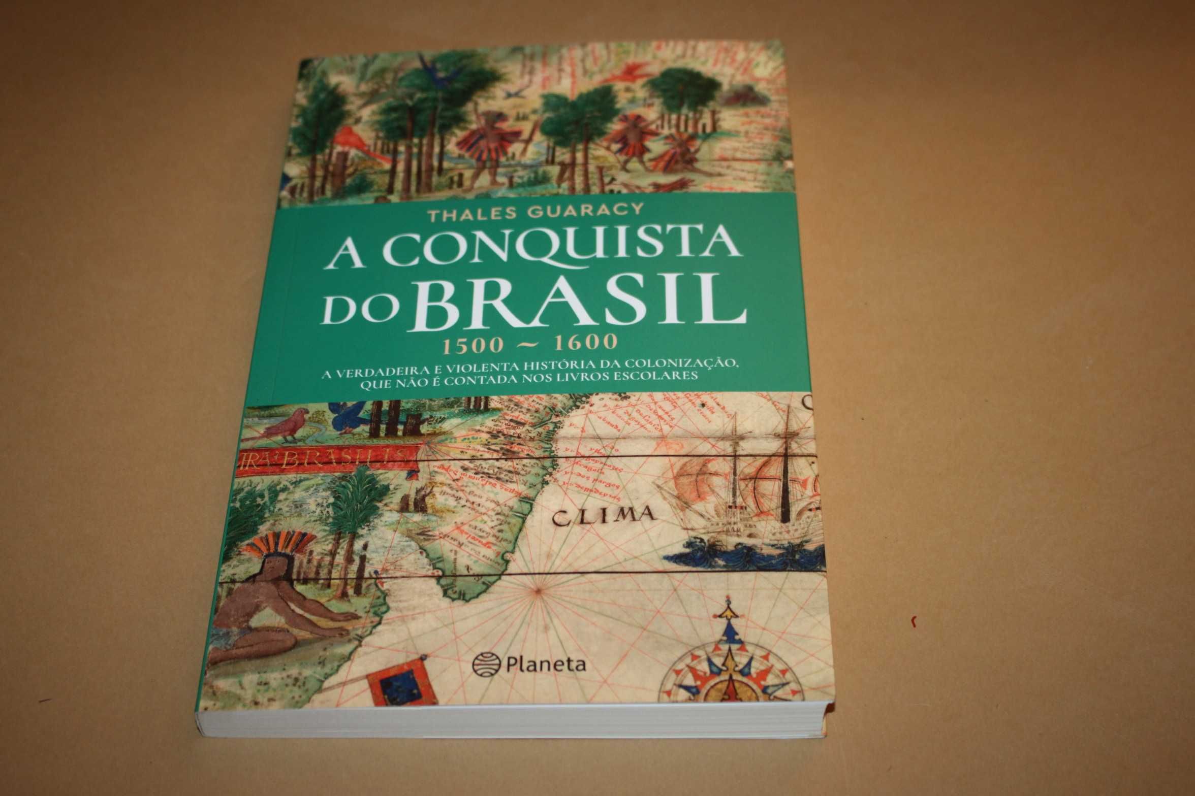 A Conquista do Brasil 1500 a 1600 //Thales Guaracy