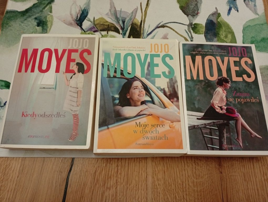 Jojo Moyes - Zanim się pojawiłeś, Kiedy odszedłeś, Moje serce w dwóch