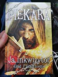 Jacek Piekara - Ja, Inkwizytor Głód i Pragnienie