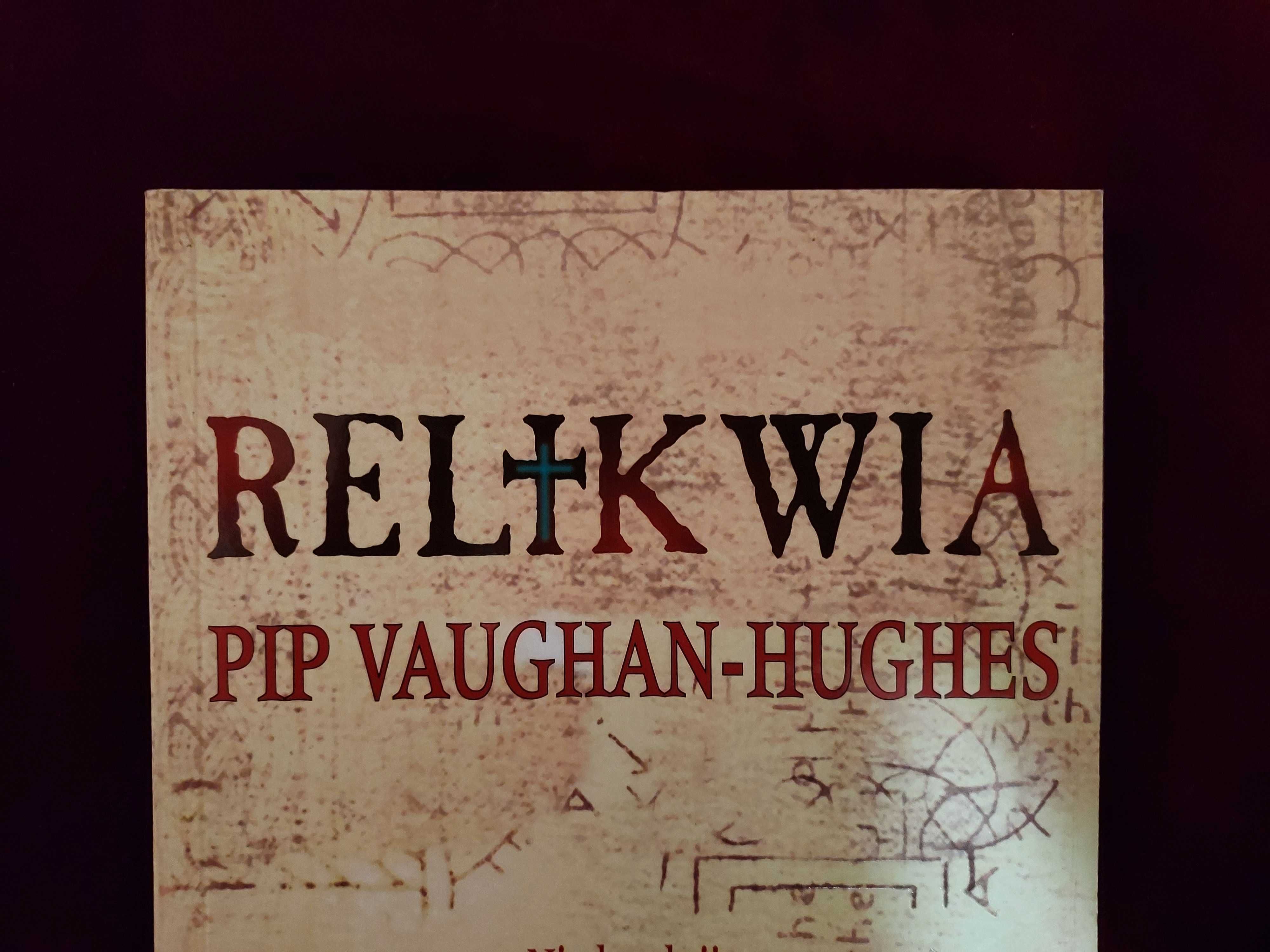 Relikwia.  Pip Vaughan-Hughes