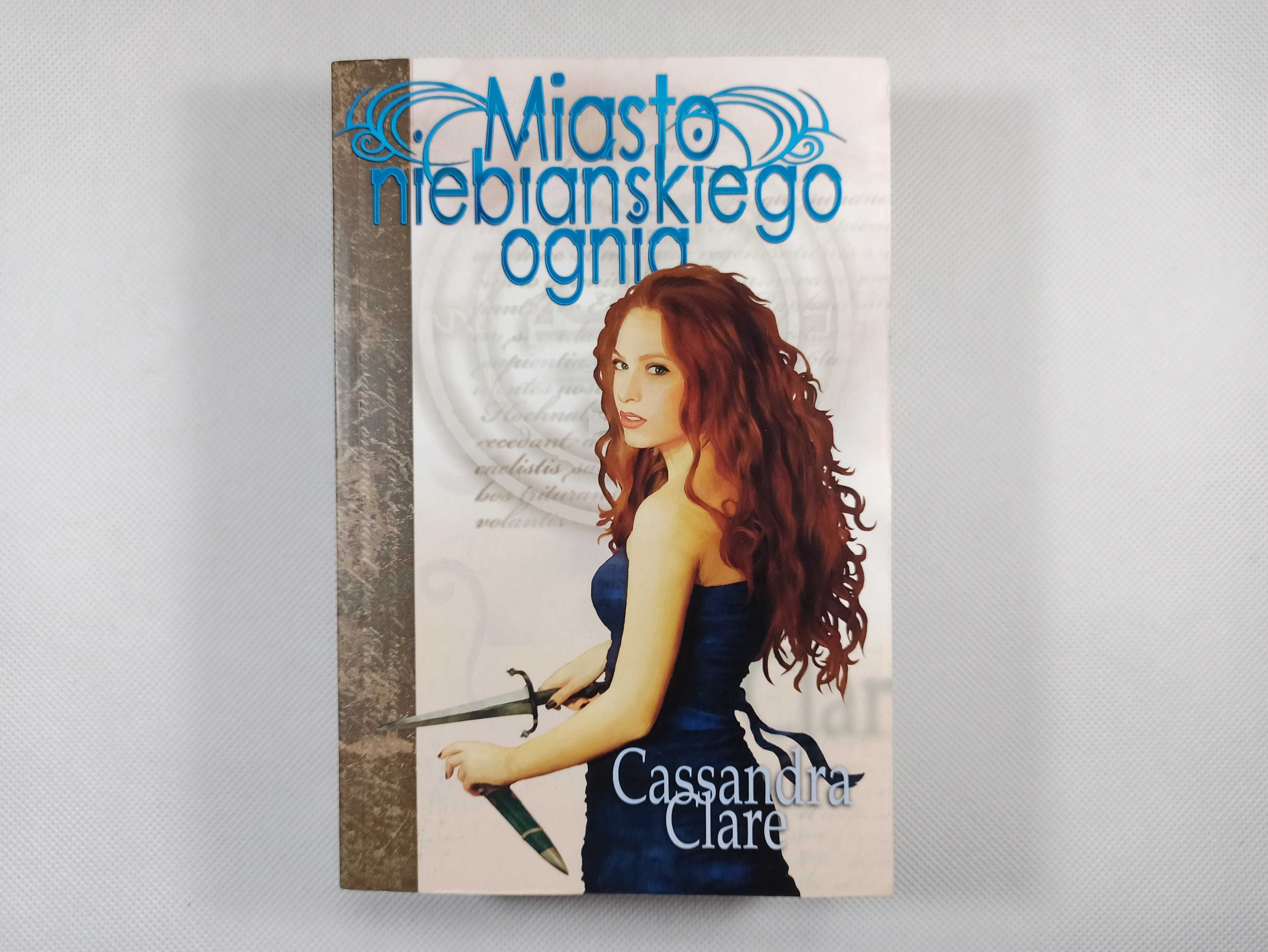 Miasto Niebiańskiego Ognia / Dary Anioła Tom 6 / Cassandra Clare