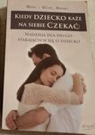 "Kiedy dziecko każe na siebie czekać"