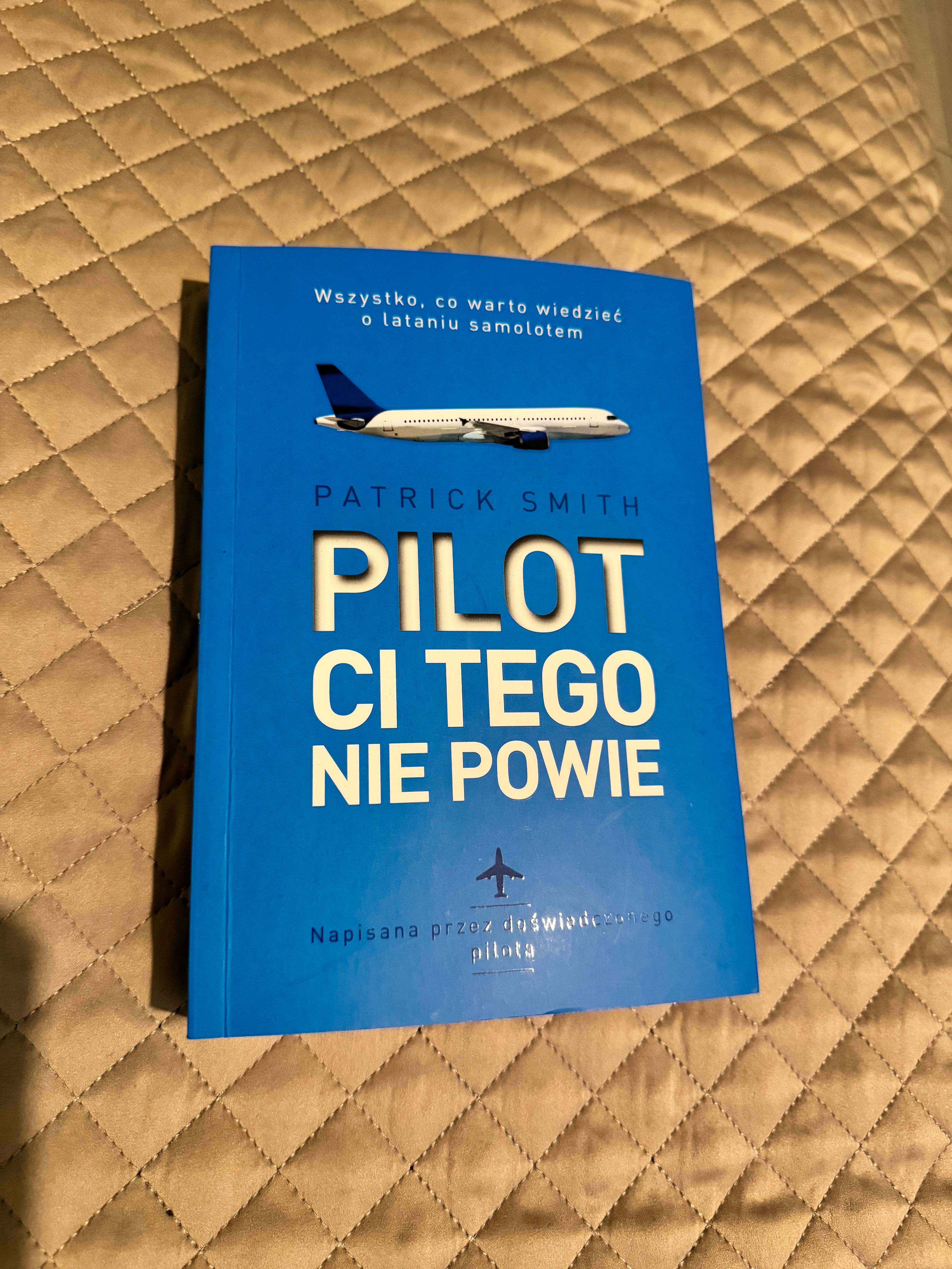 książka Pilot Ci tego nie powie. Patrick Smith. + gratis Lotnictwo