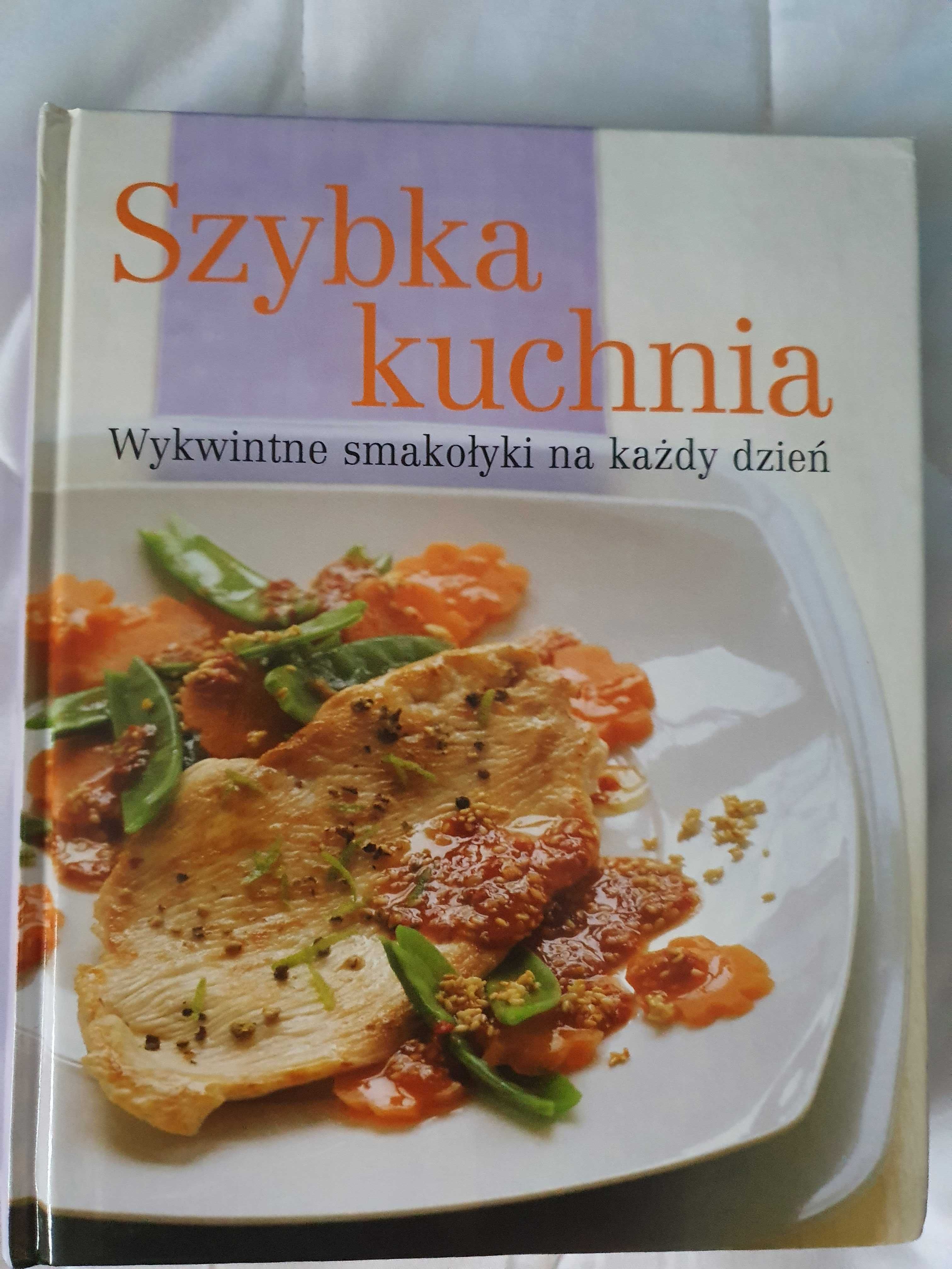 Książka kucharska "Szybka kuchnia, wykwintne smakołyki na każdy dzień"